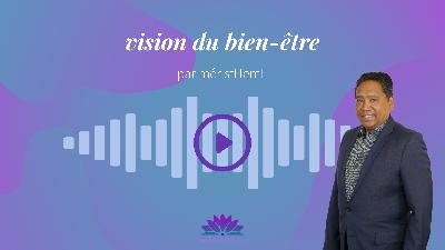 🎙️ Vision du bien-être par méristHemE (6 minutes)