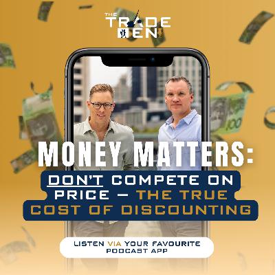 81. Money Matters: Don’t compete on price – the true cost of discounting