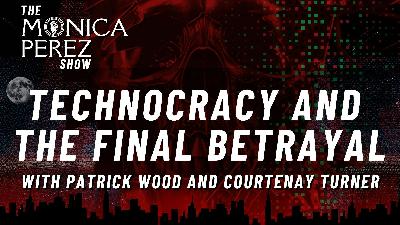 Technocracy and The Final Betrayal w/ Patrick Wood & Courtenay Turner Technocracy and The Final Betrayal w/ Patrick Wood & Courtenay Turner
