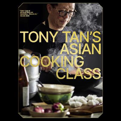 Tony Tan | The Art of Asian Cooking with Chef Tony Tan