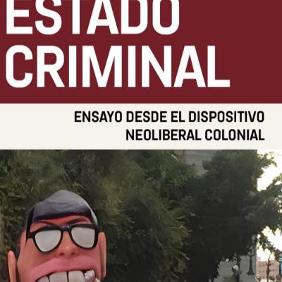 El Estado criminal El Estado criminal
