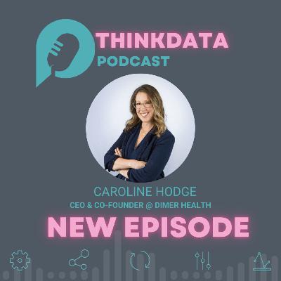 S3 | E22 | Fighting Hospital Readmissions with AI - Caroline Hodge @ Dimer Health
