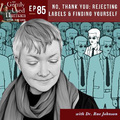 No, Thank You: Rejecting Labels & Finding Yourself with Dr Rae Johnson