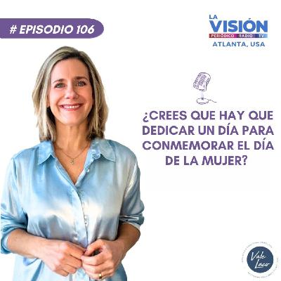 ¿Crees que hay que dedicar un día para conmemorar el Día de la mujer? ¿Crees que hay que dedicar un día para conmemorar el Día de la mujer?