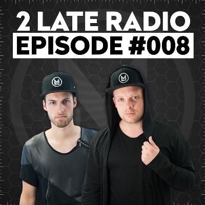2 Late Radio Episode #008
