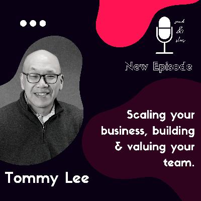 Building and Valuing Your Team- To scale your business
