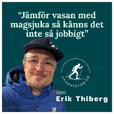 8. Erik Thiberg - Jämför vasan med magsjuka så känns det inte så jobbigt