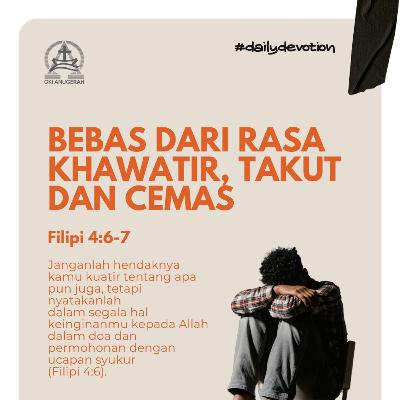 Bebas dari Rasa Khawatir, Takut dan Cemas | Renungan Harian GKI Anugerah | 21 November 2025 Bebas dari Rasa Khawatir, Takut dan Cemas | Renungan Harian GKI Anugerah | 21 November 2025
