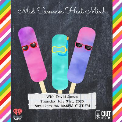 MOOVIN' IN THE RIGHT DIRECTION 89.5FM CIUT.FM FEAT. MIX SUMMER HEAT MIX 2025