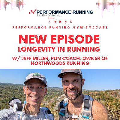 Longevity in Running w/ Coach Jeff Miller