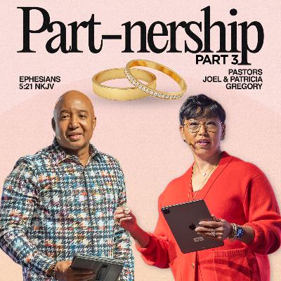 February 15, 2026- Pastors Joel & Trish Gregory- PART-NERSHIP (Part 3. 3)