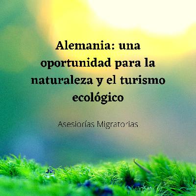 Alemania: una oportunidad para la naturaleza y el turismo ecológico