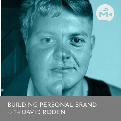 Building a Personal Brand with David Roden