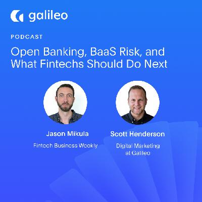 Open Banking, BaaS Risk, and What Fintechs Should Do Next Featuring Jason Mikula Open Banking, BaaS Risk, and What Fintechs Should Do Next Featuring Jason Mikula
