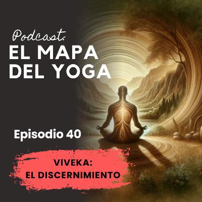 Viveka: El arte del discernimiento en el yoga