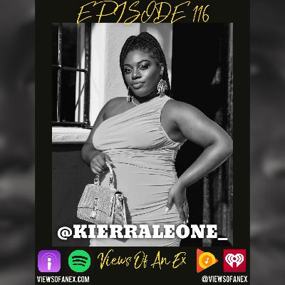 Episode 116 Featuring @KIERRALEONE_ Episode 116 Featuring @KIERRALEONE_