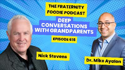 Nick Stevens: Deep Conversations with Grandparents Nick Stevens: Deep Conversations with Grandparents