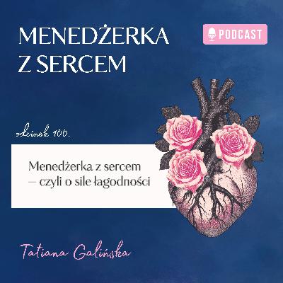 Menedżerka z sercem – czyli o sile łagodności