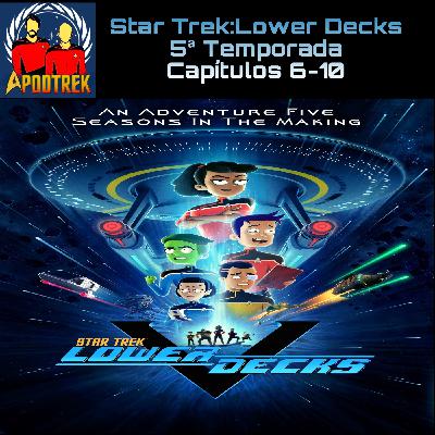 Star Trek:Lower Decks -Temporada 5 (Capítulos 6 al 10)