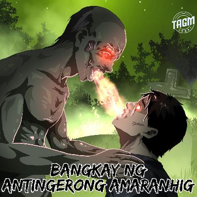 Episode 240 : Bangkay Ng Antingerong Amaranhig Episode 240 : Bangkay Ng Antingerong Amaranhig