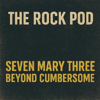 The Rock Pod / Seven Mary Three: Beyond Cumbersome