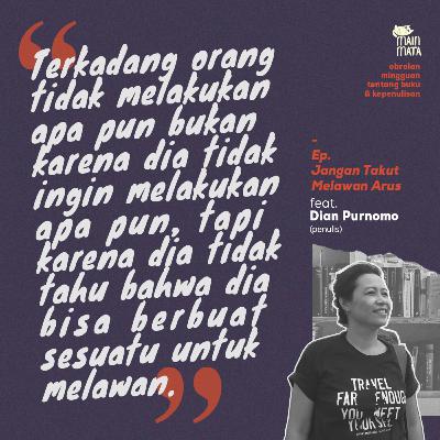 Jangan Takut Melawan Arus feat. Dian Purnomo Jangan Takut Melawan Arus feat. Dian Purnomo