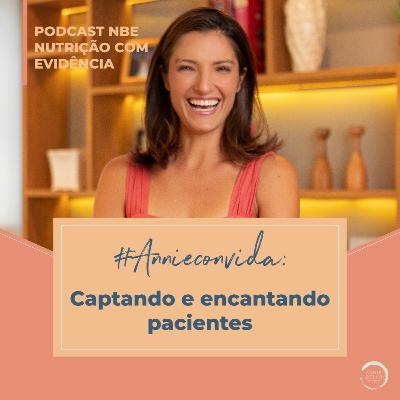 #Annieconvida: Captando e encantando os pacientes com a Nutricionista Yasmin Gonzalez
