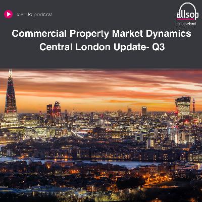 Commercial Property Market Dynamics Central London Update - Q3