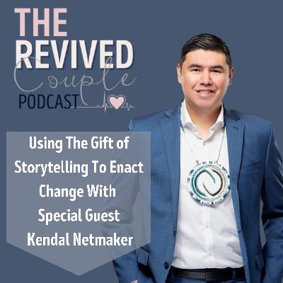 Using The Gift of Storytelling To Enact Change — With Kendal Netmaker Using The Gift of Storytelling To Enact Change — With Kendal Netmaker