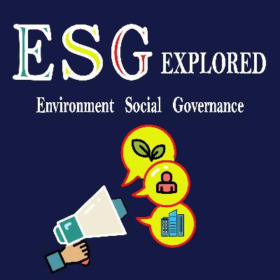 ESG Explored | Steve Greenwood ESG Explored | Steve Greenwood