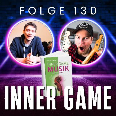 130. Wenn der Kopf stört: Das "Inner Game of Music" meistern