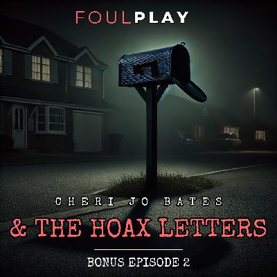 Bonus 2: Cheri Jo Bates & The Hoax Letters