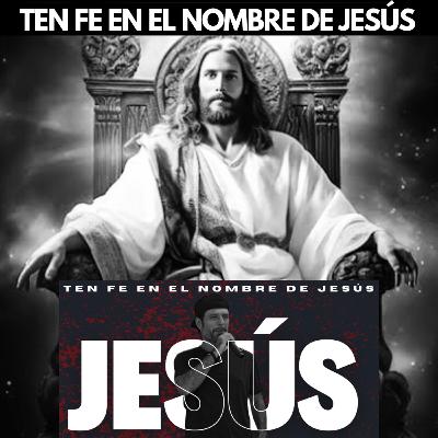 Fe en El Nombre de Jesús