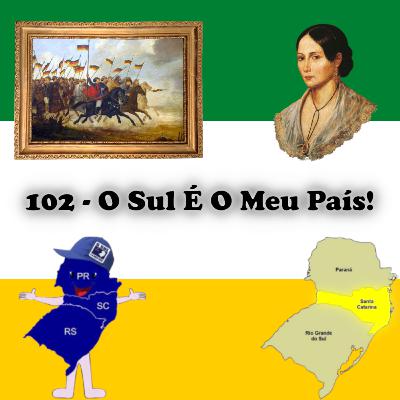 103 - O Sul É O Meu País!