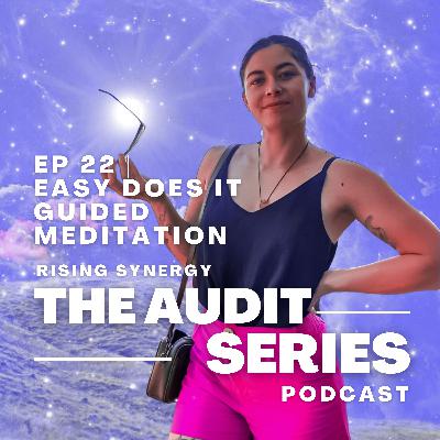 EP 22 | Easy Does It - Guided Meditation
