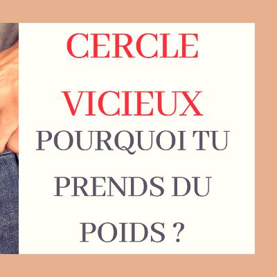 Le cercle vicieux qui te fait prendre du poids