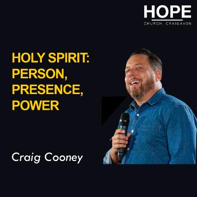 Holy Spirit: Person, Presence, Power - Craig Cooney