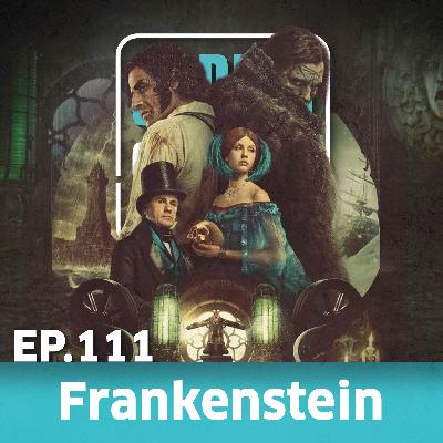 Ep. 111 - Frankenstein (2025) - Kritik & Analyse