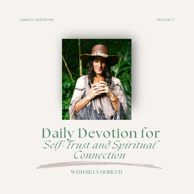 S3:EP28 - Daily Devotion for Self-Trust and Spiritual Connection with Reta Moretti