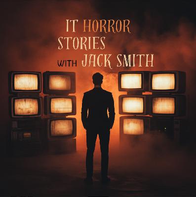 Welcome to IT Horror Stories with Jack Smith