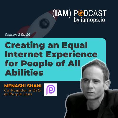Creating an Equal Internet Experience for People of All Abilities with Menashe Shani, Co-Founder & CEO at Purple Lens