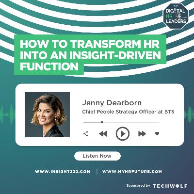 How to Transform HR Into an Insight-Driven Function (an Interview with Jenny Dearborn) How to Transform HR Into an Insight-Driven Function (an Interview with Jenny Dearborn)