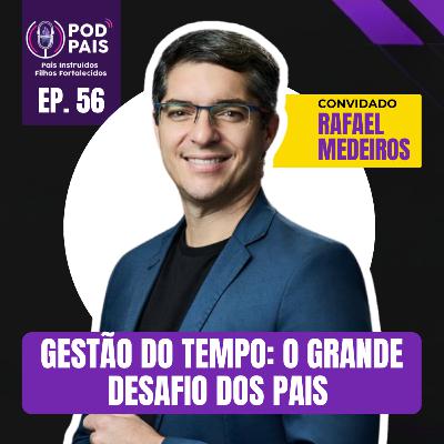 Gestão do Tempo: O grande desafio dos pais #56