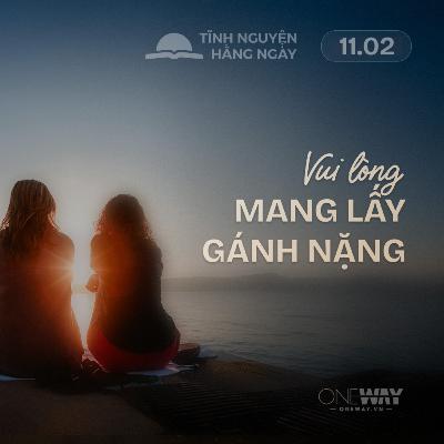 VUI LÒNG MANG LẤY GÁNH NẶNG | Tĩnh Nguyện Hằng Ngày 11/02//2026 VUI LÒNG MANG LẤY GÁNH NẶNG | Tĩnh Nguyện Hằng Ngày 11/02//2026