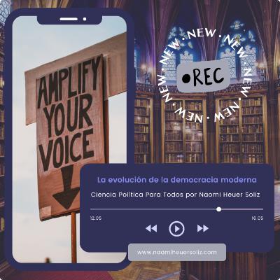 La evolución de la democracia moderna La evolución de la democracia moderna