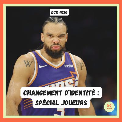 DCS #130 - Les 10 joueurs qui ont le plus changé de NBA !