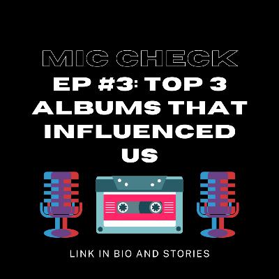 Top 3 Albums That Influenced Us The Most