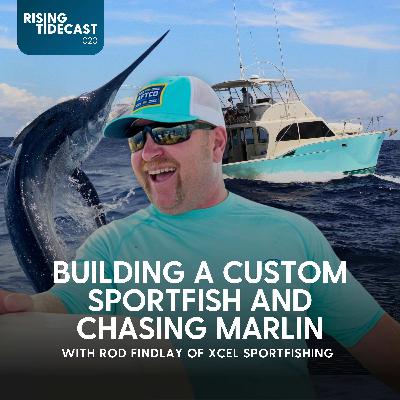 020 - Building A Custom Sportfish and Chasing Marlin w/ Rod Findlay