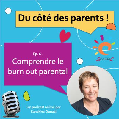 Ep. 6 Burn out parental - partie 1 : comprendre