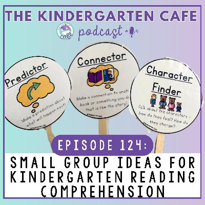 124. Small Group Ideas for Kindergarten Reading Comprehension